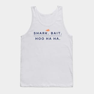 Shark Bait - Hoo Ha Ha Tank Top